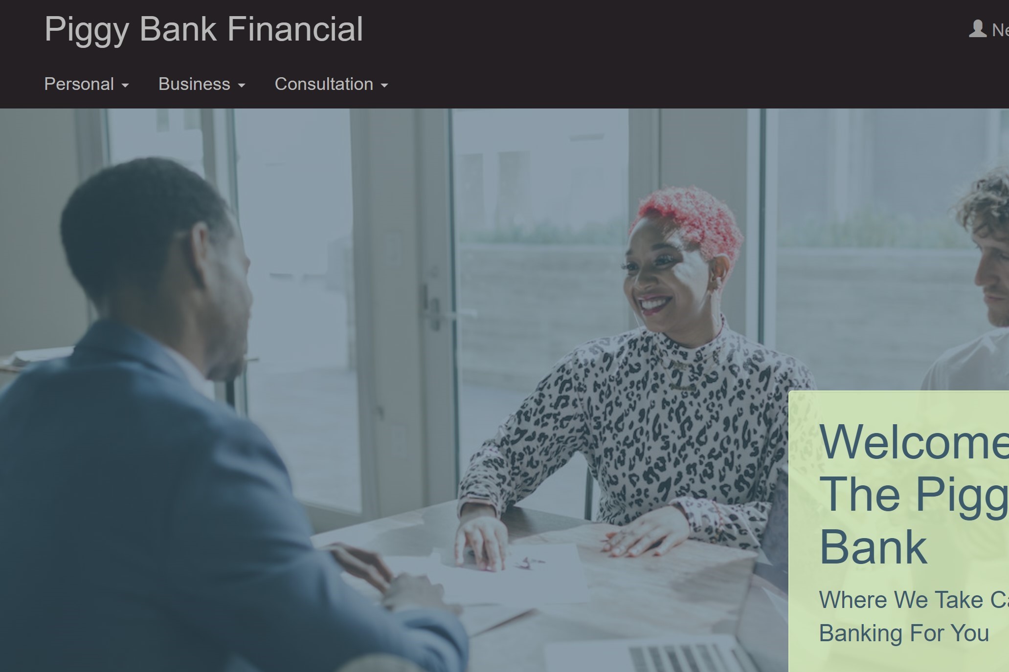 Image of a website for Piggy Bank Financial. The banner shows three individuals in a professional setting, one of whom has bright red hair. The text reads 'Welcome to The Piggy Bank' followed by 'Where We Take Care of Banking For You.' The website sections include Personal, Business, and Consultation.